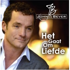 John De Bever - Het Gaat Om Liefde