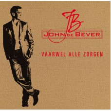 John De Bever - Vaarwel Alle Zorgen