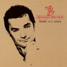 John De Bever - Vaarwel Alle Zorgen