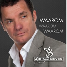 John De Bever - Waarom, Waarom, Waarom