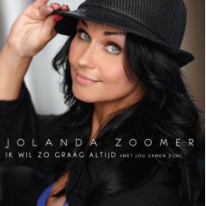 Jolanda Zoomer - Ik Wil Zo Graag Altijd 