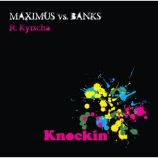 Maximus vs. Banks ft. Kyrscha - Knockin'