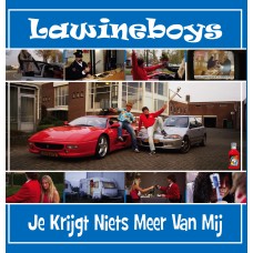 Lawineboys - Je Krijgt Niets Meer Van Mij