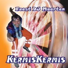 Feest DJ Maarten - Kermis Kermis