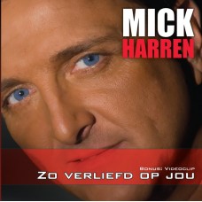 Mick Harren - Zo Verliefd Op Jou