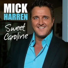 Mick Harren - Sweet Caroline