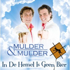 Mulder & Mulder - In De Hemel Is Geen Bier