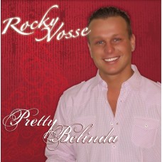 Rocky Vosse - Pretty Belinda