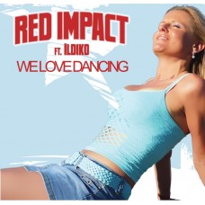 Red Impact ft. Ildiko - We Love Dancing