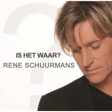 Rene Schuurmans - Is Het Waar?