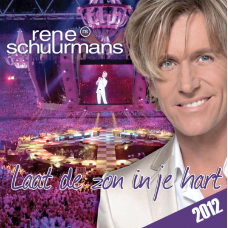 Rene Schuurmans - Laat De Zon In Je Hart 2012
