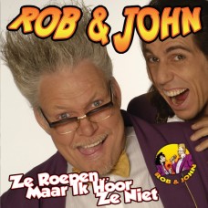 Rob & John - Ze Roepen... Maar Ik Hoor Ze Niet