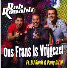 Rob Ronalds - Ons Frans Is Vrijgezel (ft. DJ Gerrit & Party DJ W)