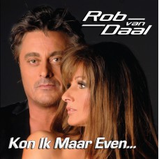 Rob van Daal - Kon Ik Maar Even...