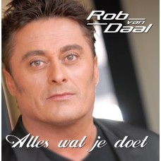 Rob van Daal - Alles Wat Je Doet