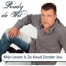 Rudy De Wit - Mijn Leven Is Zo Koud Zonder Jou