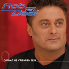 Rob van Daal - Omdat We Vrienden Zijn