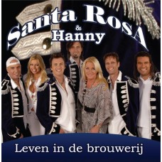 Santa Rosa & Hanny - Leven In De Brouwerij