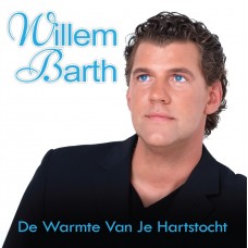 Willem Barth - De Warmte Van Je Hartstocht