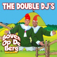 Double DJ's - Boven Op De Berg (Dwergenlied)