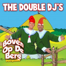 Double DJ's - Boven Op De Berg (Dwergenlied)