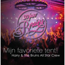 Harry & The Bruins All Star Crew - Mijn Favoriete Tent