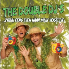 Double DJ's - Zwaai Eens Even Naar Mijn Vogeltje